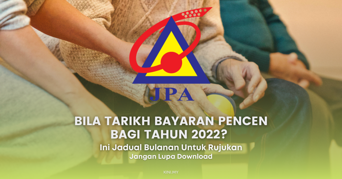 Bila Tarikh Bayaran Pencen Bagi Tahun 2022? Ini Jadual Bulanan Untuk Rujukan Anda. Jangan Lupa Download!