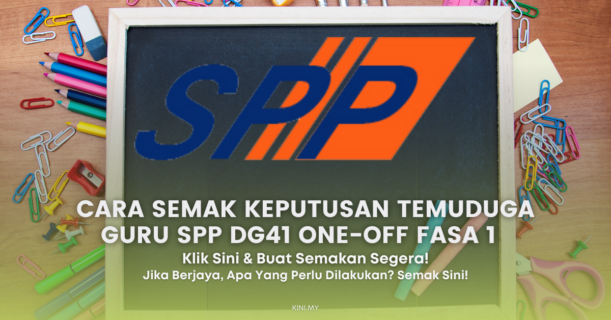 Cara Semak Keputusan Temuduga Guru SPP DG41 One-Off Fasa 1