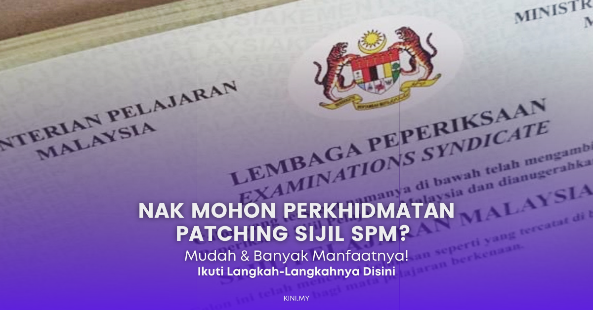 Nak Mohon Perkhidmatan Patching Sijil SPM? Ikuti Langkah-Langkah Ini Sahaja!