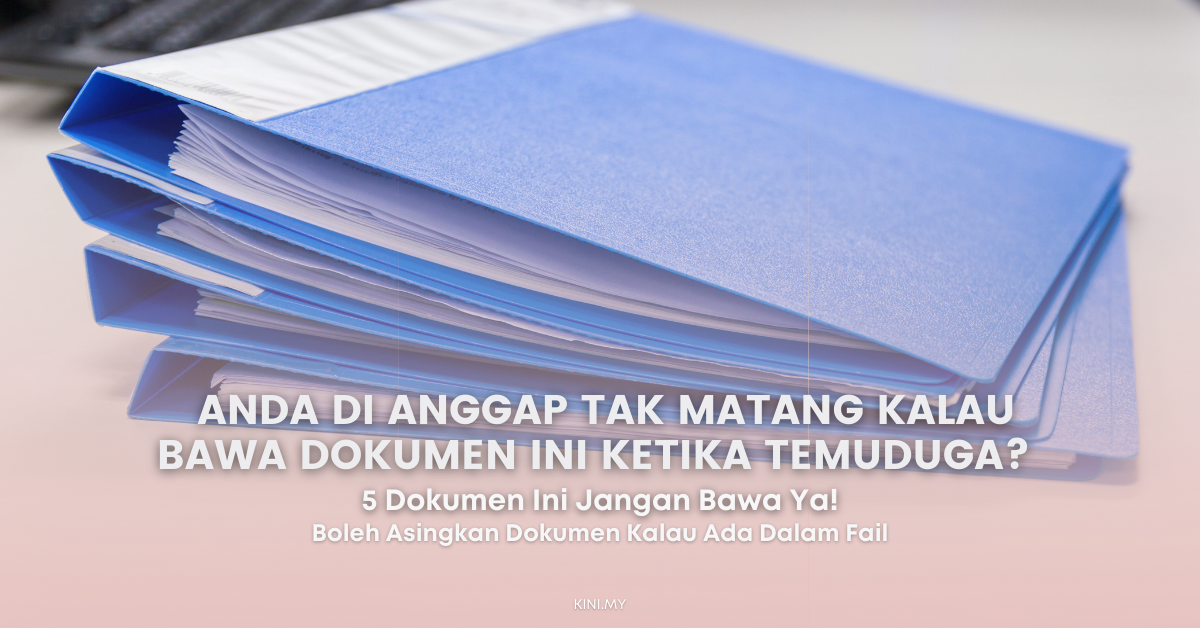 Anda Di Anggap Tak Matang Kalau Bawa Dokumen Ini Ketika Temuduga. Apa Dokumen Itu?