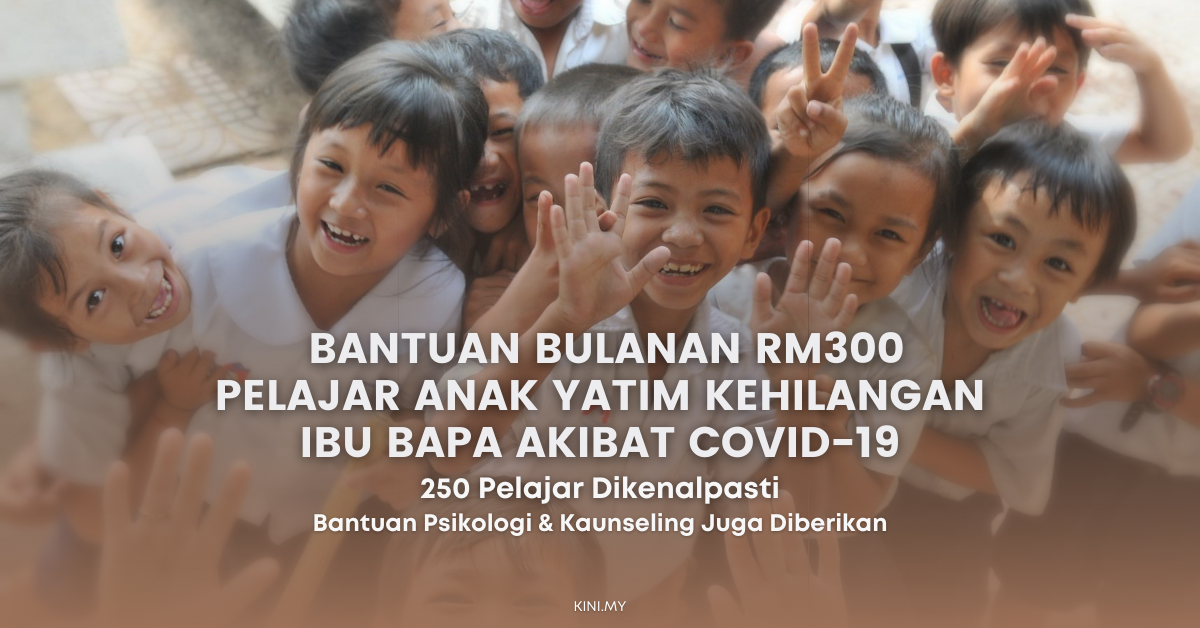 Bantuan Bulanan RM300 Kepada Pelajar Anak Yatim Kehilangan Ibu Bapa Akibat Covid-19