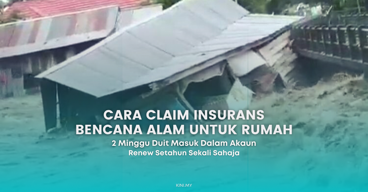 Cara Claim Insurans Bencana Alam Untuk Rumah. 2 Minggu Duit Masuk Dalam Akaun