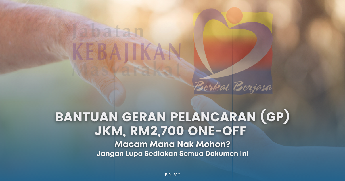 Cara Mohon Bantuan Geran Pelancaran (GP) JKM, RM2,700 One-Off