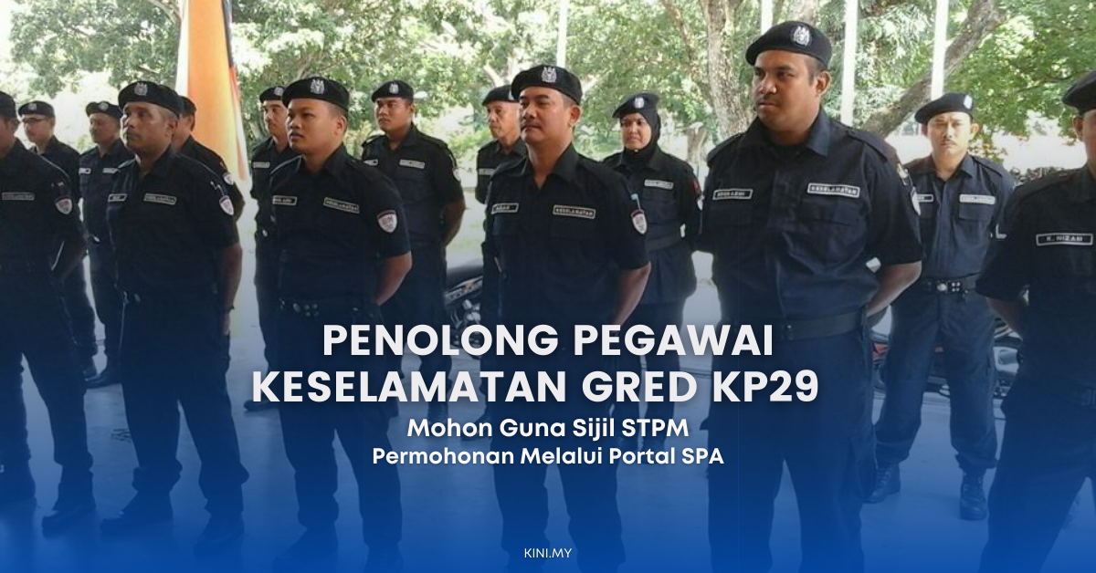 Cara Mohon Penolong Pegawai Keselamatan Gred KP29 Guna Sijil STPM