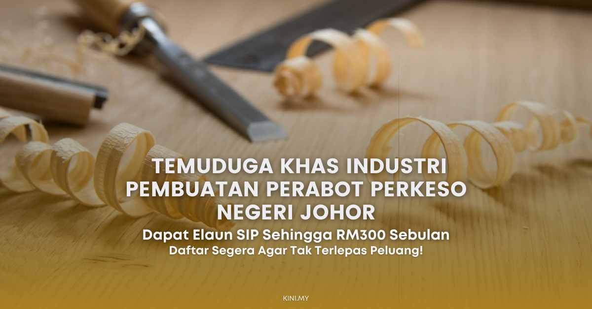 Daftar Segera Untuk Mohon Temuduga Khas Industri Pembuatan Perabot PERKESO Negeri Johor.  Dapat Elaun SIP Sehingga RM300 Sebulan!