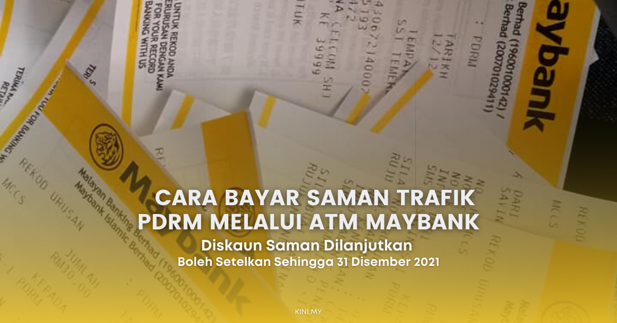 Diskaun Saman Trafik Dilanjutkan Sehingga 31 Disember 2021, Ini Cara Bayar Melalui ATM Maybank