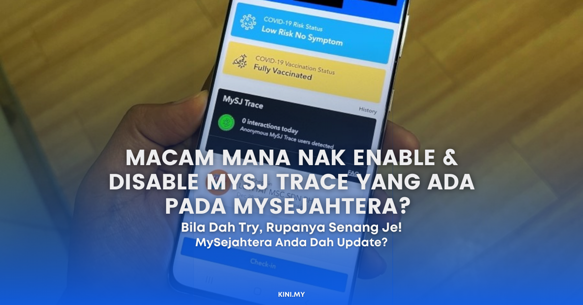Macam Mana Nak Enable & Disable MySJ Trace Yang Ada Pada MySejahtera?