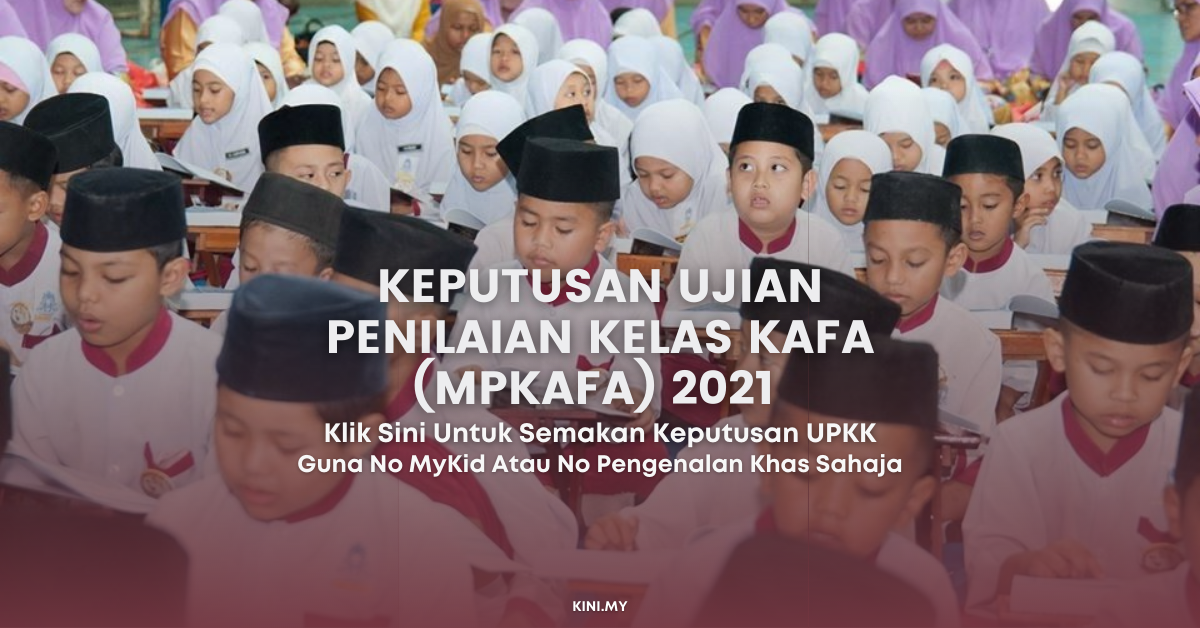 Semakan Keputusan Ujian Penilaian Kelas KAFA (MPKAFA) 2021. Klik Sini Untuk Semakan