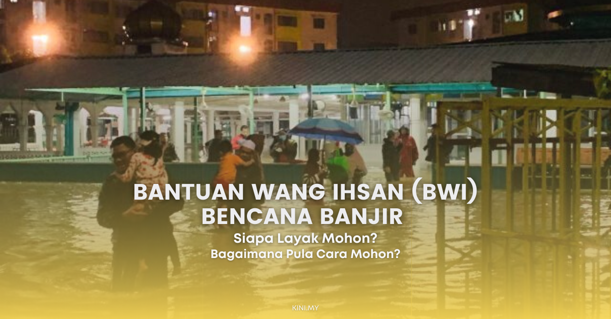 Siapa Layak Mohon Bantuan Wang Ihsan (BWI) Bencana Banjir & Bagaimana Cara Mohon?