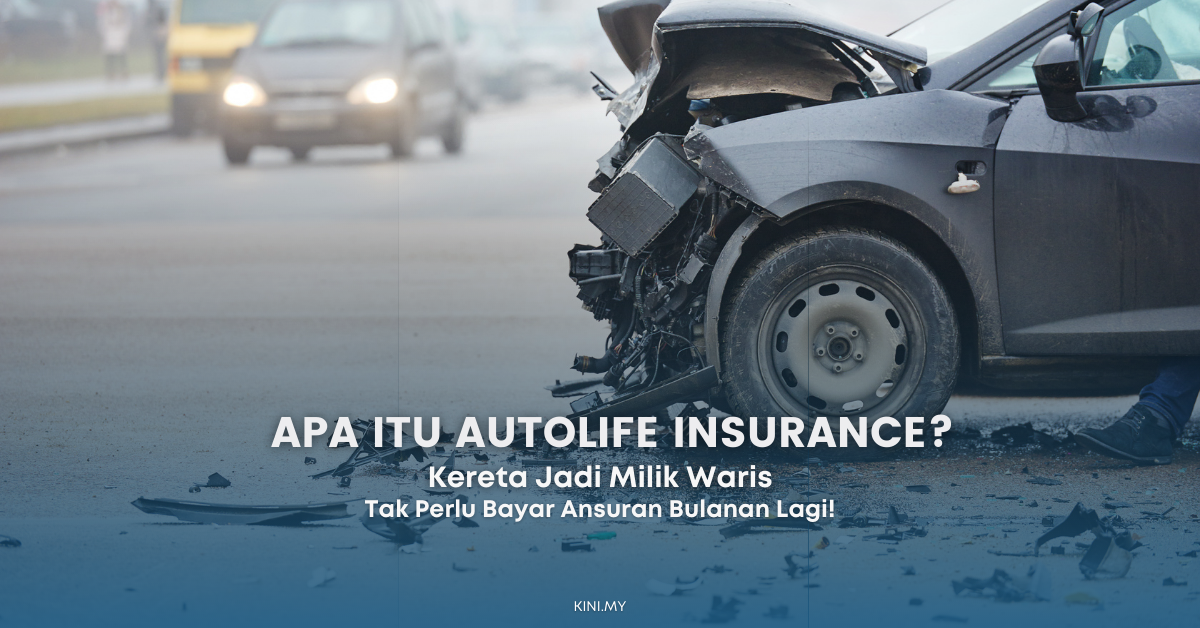 Suami Meninggal Dunia, Loan Kereta Belum Setel. Siapa Nak Jelaskan Bayaran Setiap Bulan? Autolife Insurance Kan Ada!