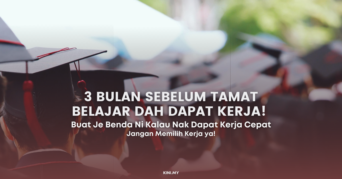 3 Bulan Sebelum Tamat Belajar Dah Dapat Kerja! Buat Je Benda Ni
