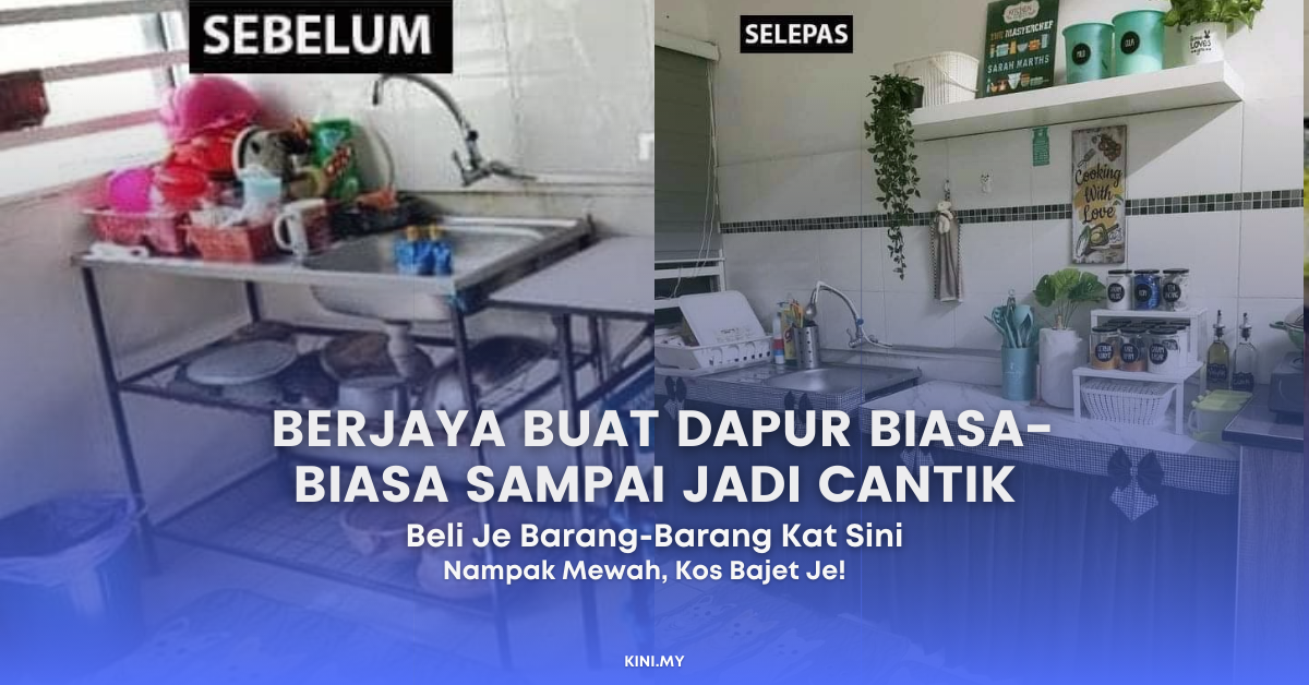 Berjaya Buat Dapur Biasa-Biasa Sampai Jadi Cantik, Beli Je Barang-Barang Disini