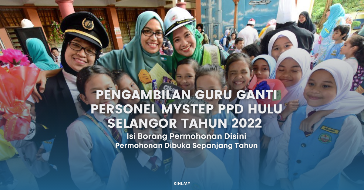 Cara Mohon Pengambilan Guru Ganti Personel MySTEP PPD Hulu Selangor Tahun 2022