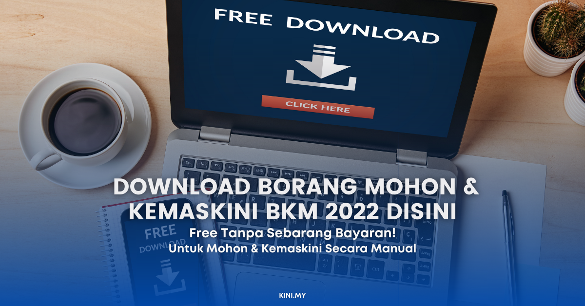 Download Borang Mohon & Kemaskini BKM 2022 Disini. Free Tanpa Sebarang Bayaran!