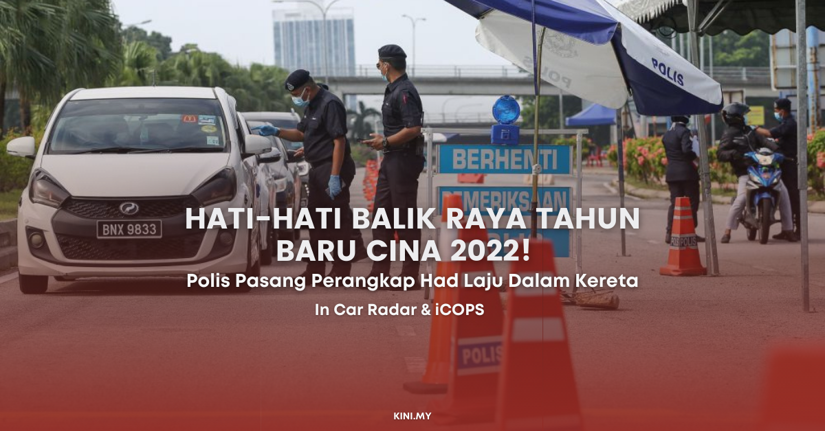Hati-Hati Balik Raya Tahun Baru Cina 2022! Polis Pasang Perangkap Had Laju Dalam Kereta