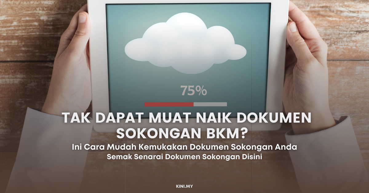 Tak Dapat Muat Naik Dokumen Sokongan BKM? Ini Cara Kemukakan Dokumen Sokongan Anda