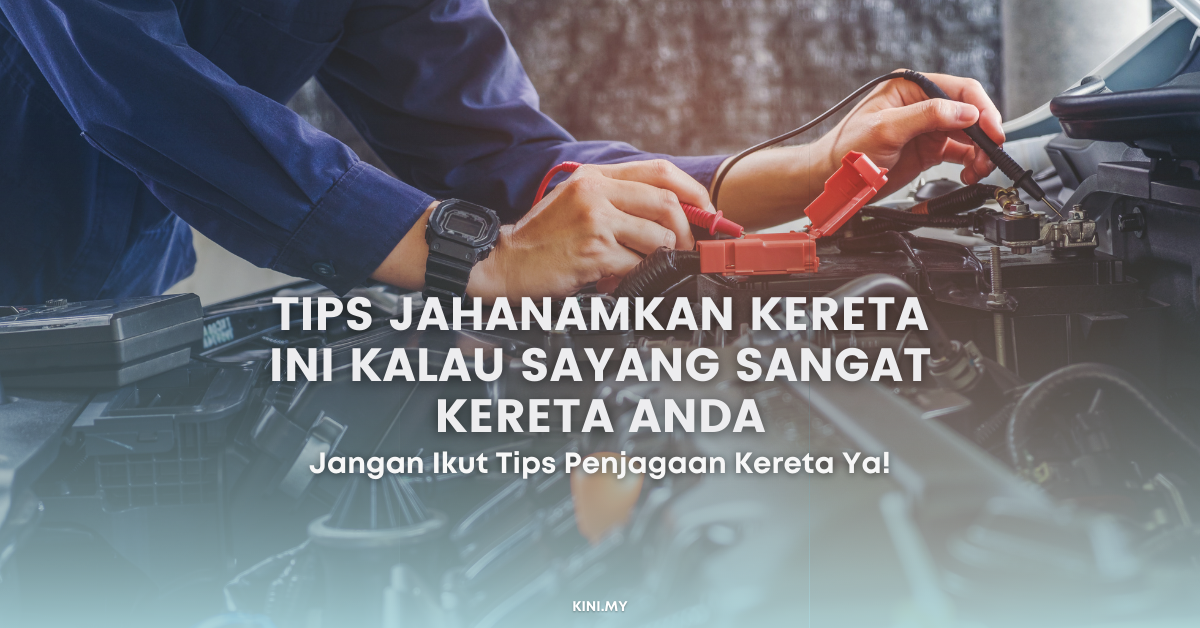 Tak Perlu Ikuti Tips Penjagaan Kereta, Ikut Sahaja Tips Jahanamkan Kereta Ini Kalau Sayang Sangat Kereta Anda