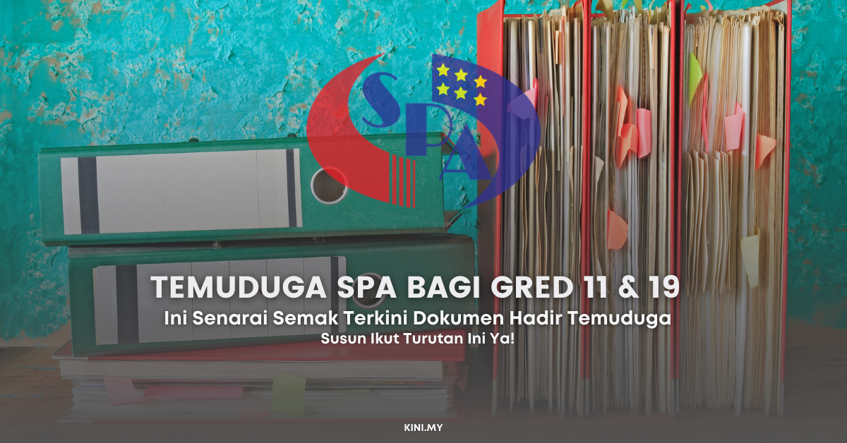 [Terkini]Senarai Semak Dokumen Semasa Menghadiri Temuduga SPA Bagi Gred 11 & 19 Bagi 3 Kategori Calon