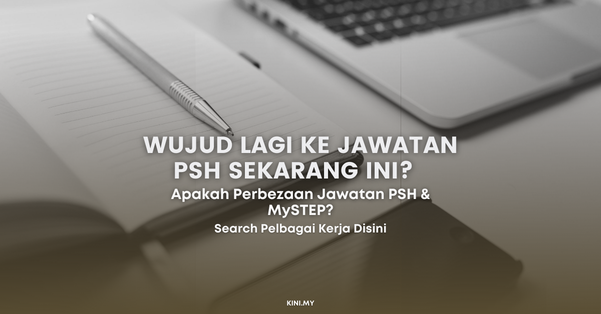 Wujud Lagi Ke Jawatan PSH? Apakah Perbezaan Jawatan PSH & Personel MySTEP?