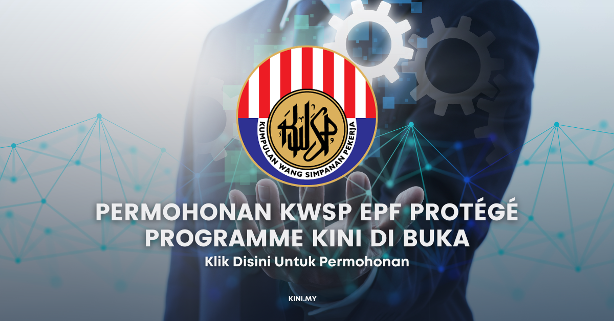 Permohonan KWSP EPF PROTÉGÉ Programme Kini Di Buka