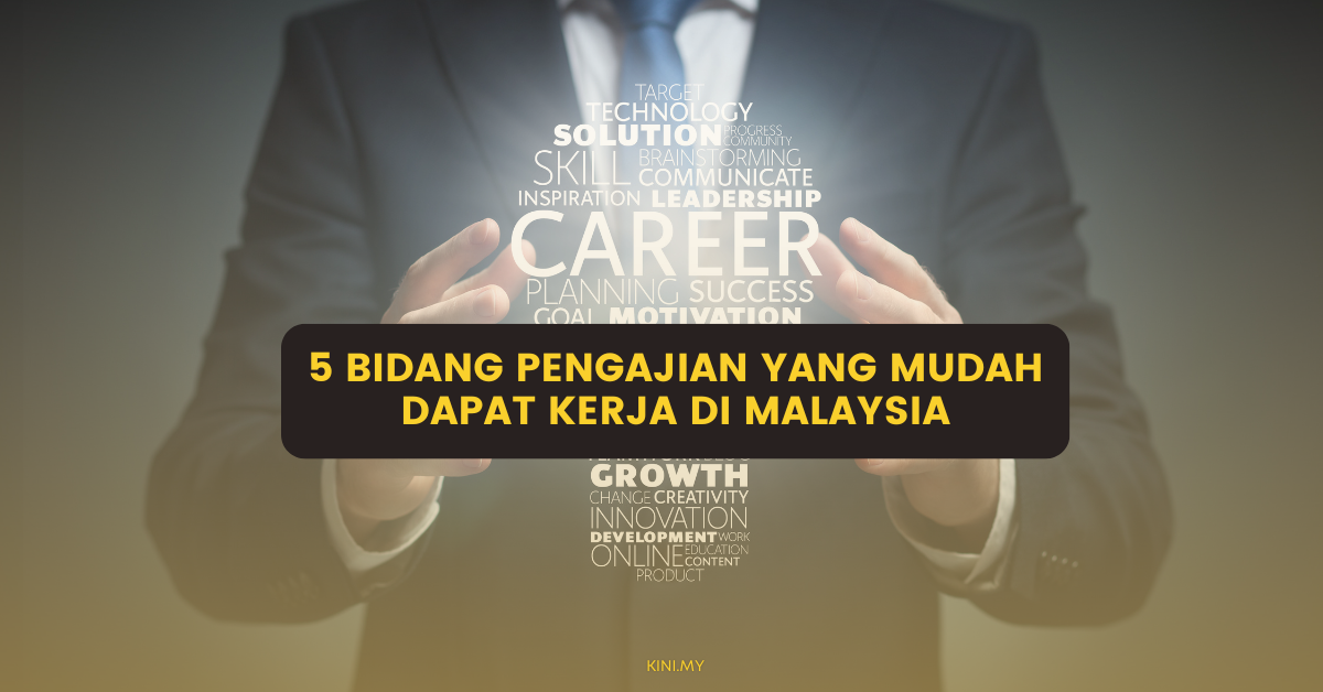 5 Bidang Pengajian Yang Mudah Dapat Kerja Di Malaysia