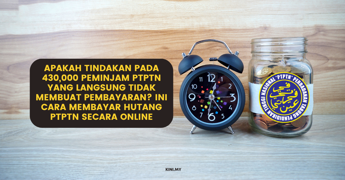 Apakah Tindakan Pada 430,000 Peminjam PTPTN Yang Langsung Tidak Membuat Pembayaran? Ini Cara Membayar Hutang PTPTN Secara Online