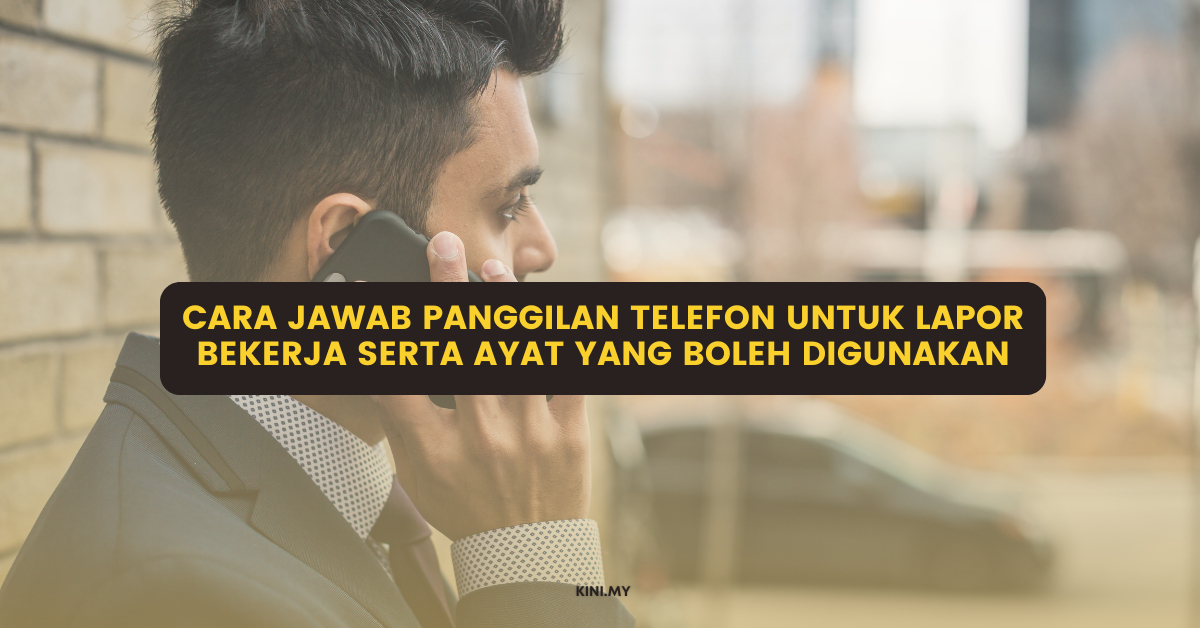 Cara Jawab Panggilan Telefon Untuk Lapor Bekerja Serta Ayat Yang Boleh Digunakan