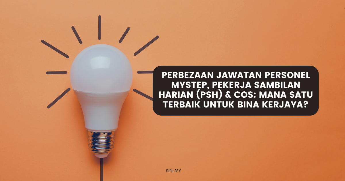 Perbezaan Jawatan Personel MySTEP, Pekerja Sambilan Harian (PSH) & CoS: Mana Satu Terbaik Untuk Bina Kerjaya?