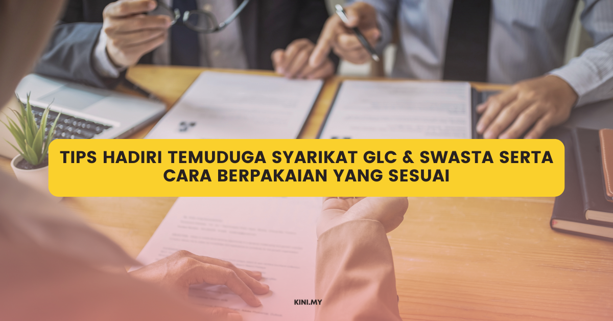Tips Hadiri Temuduga Syarikat GLC & Swasta Serta Cara Berpakaian Yang Sesuai