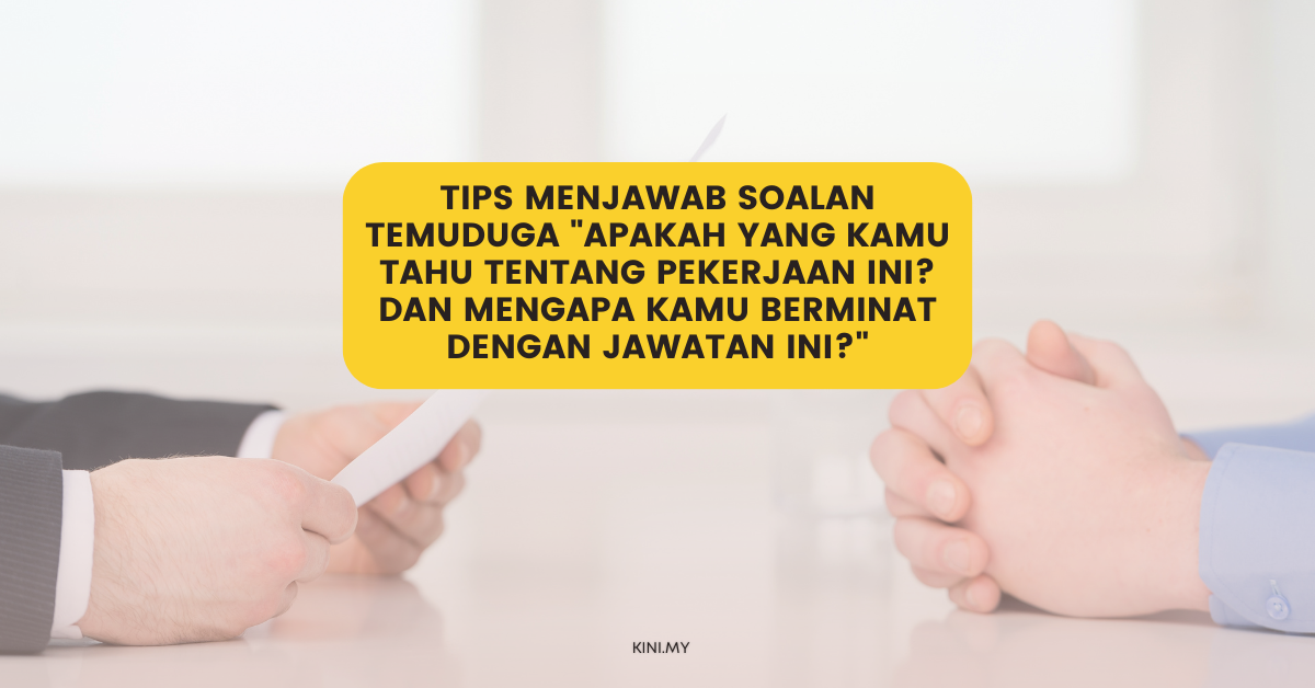 Tips Menjawab Soalan Temuduga “Apakah Yang Kamu Tahu Tentang Pekerjaan Ini? Dan Mengapa Kamu Berminat Dengan Jawatan Ini?”
