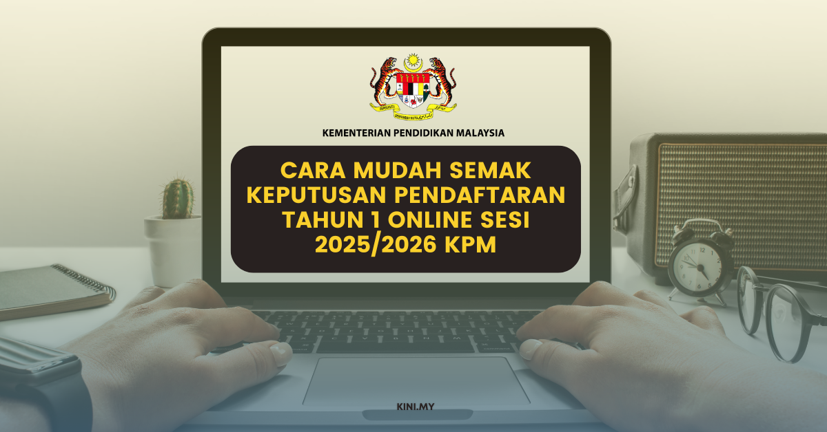Cara Mudah Semak Keputusan Pendaftaran Tahun 1 Online Sesi 2025/2026 KPM