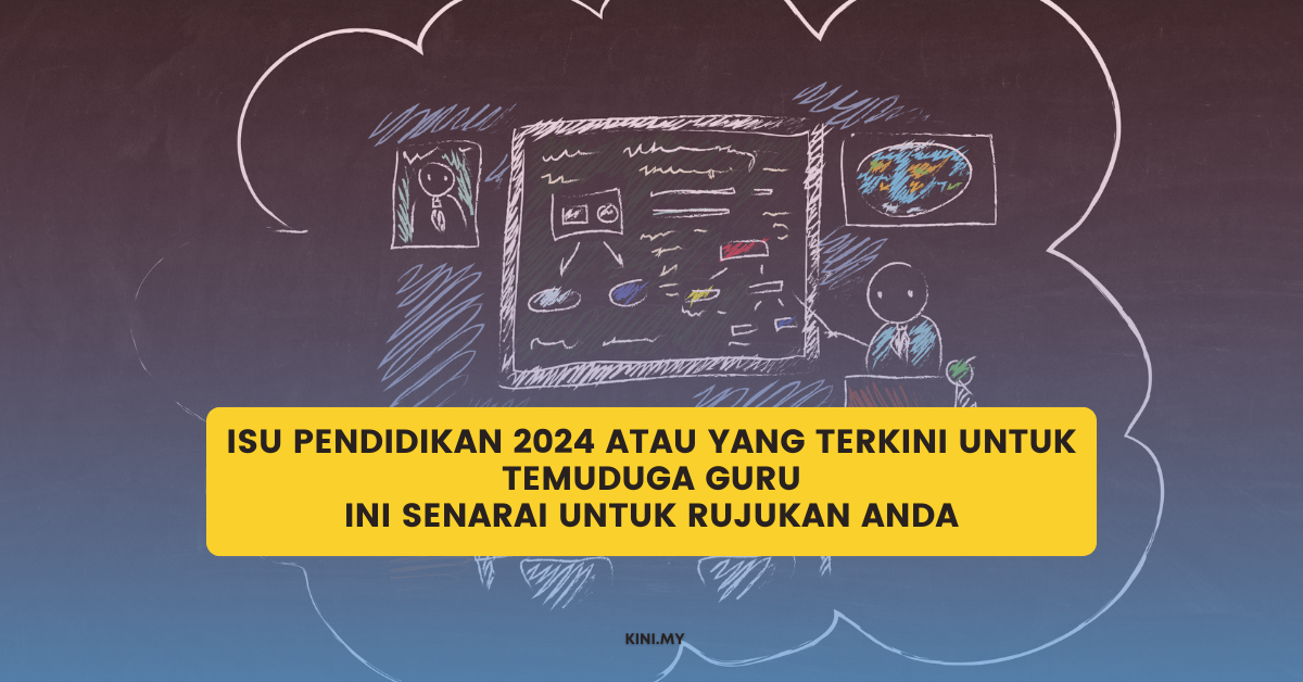 Isu Pendidikan 2024 Atau Yang Terkini Untuk Temuduga Guru. Ini Senarai Untuk Rujukan Anda