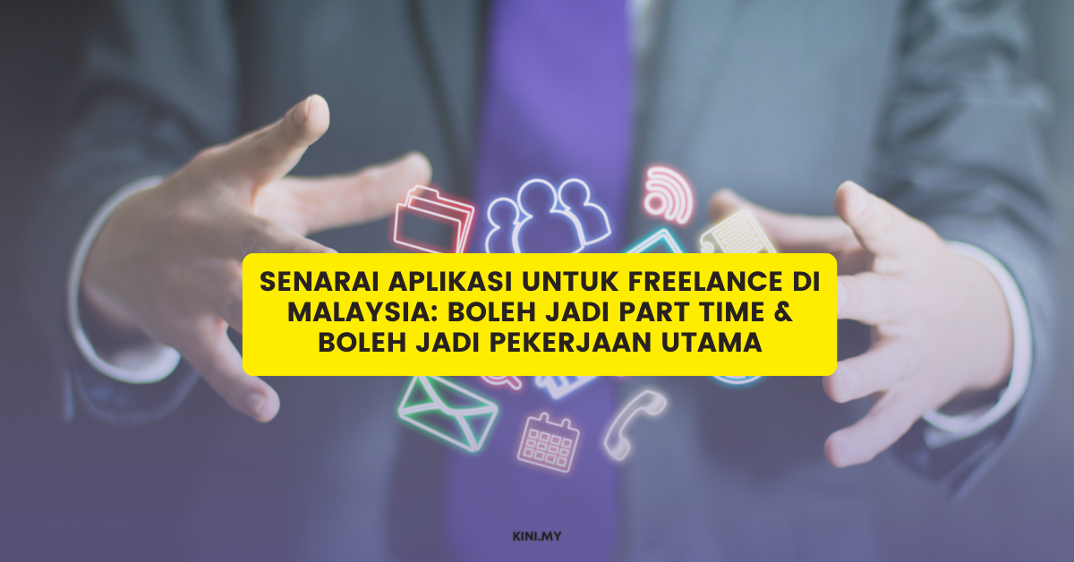 Senarai Aplikasi Untuk Freelance Di Malaysia: Boleh Jadi Part Time & Boleh Jadi Pekerjaan Utama