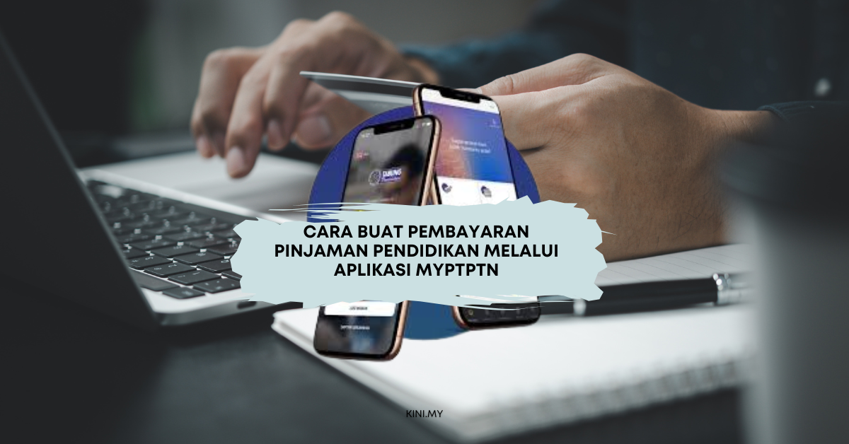 Cara Buat Pembayaran Pinjaman Pendidikan Melalui Aplikasi MyPTPTN