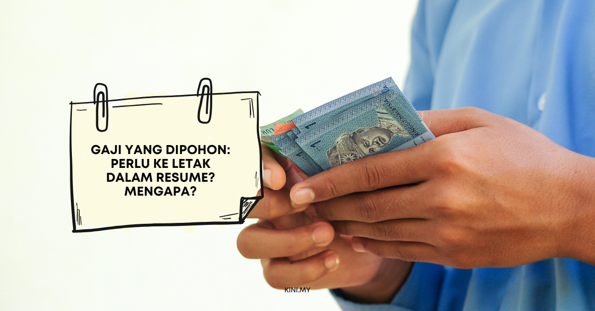 Gaji Yang Dipohon: Perlu Ke Letak Dalam Resume? Mengapa?