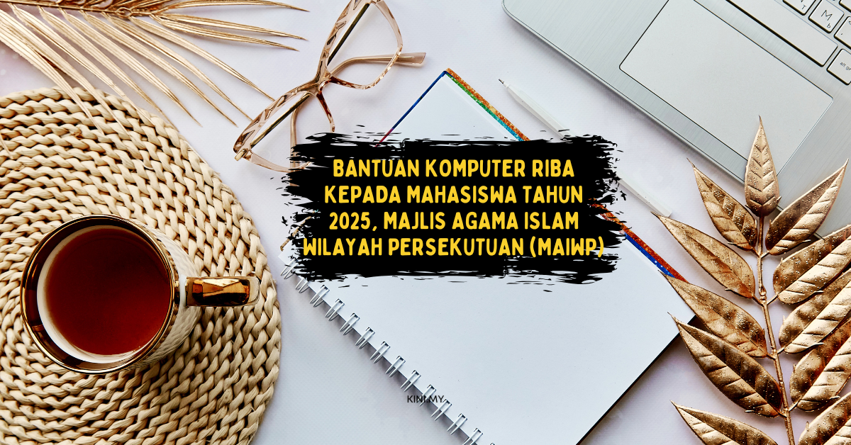 Bantuan Komputer Riba Kepada Mahasiswa Tahun 2025, Majlis Agama Islam Wilayah Persekutuan (MAIWP)