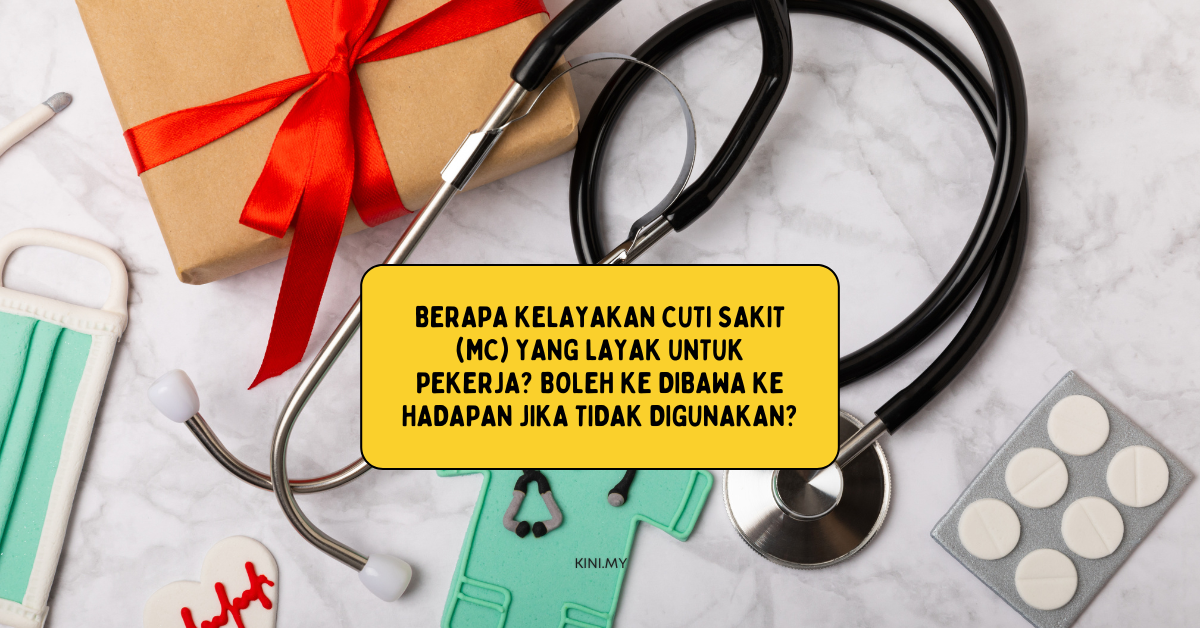Berapa Kelayakan Cuti Sakit (MC) Yang Layak Untuk Pekerja? Boleh Ke Dibawa Ke Hadapan Jika Tidak Digunakan?