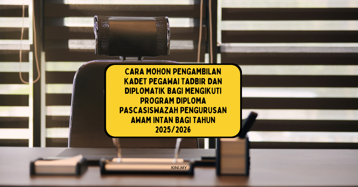 Cara Mohon Pengambilan Kadet Pegawai Tadbir Dan Diplomatik Bagi Mengikuti Program Diploma Pascasiswazah Pengurusan Awam Intan Bagi Tahun 2025/2026