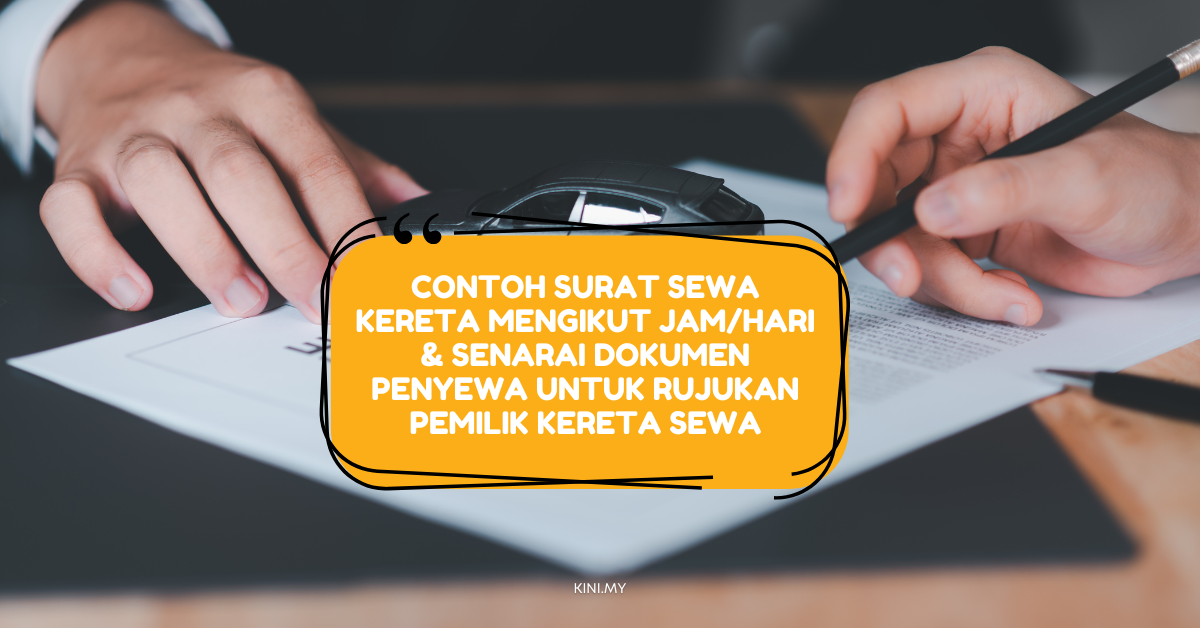 Contoh Surat Sewa Kereta Mengikut Jam/Hari & Senarai Dokumen Penyewa Untuk Rujukan Pemilik Kereta Sewa