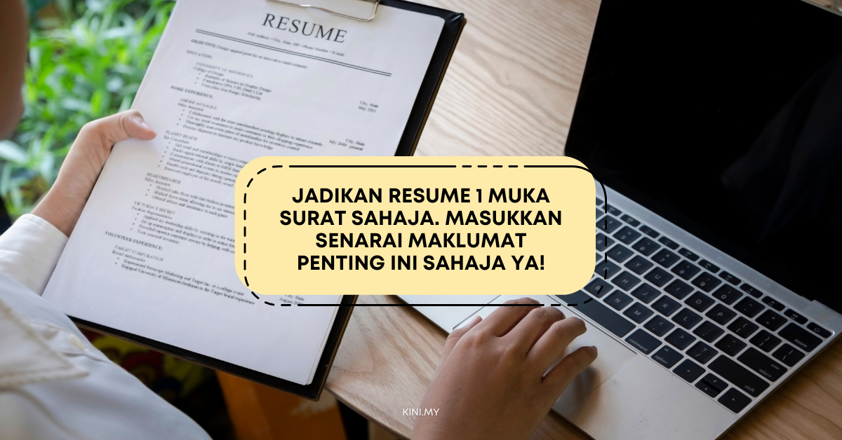 Jadikan Resume 1 Muka Surat Sahaja. Masukkan Senarai Maklumat Penting Ini Sahaja Ya!