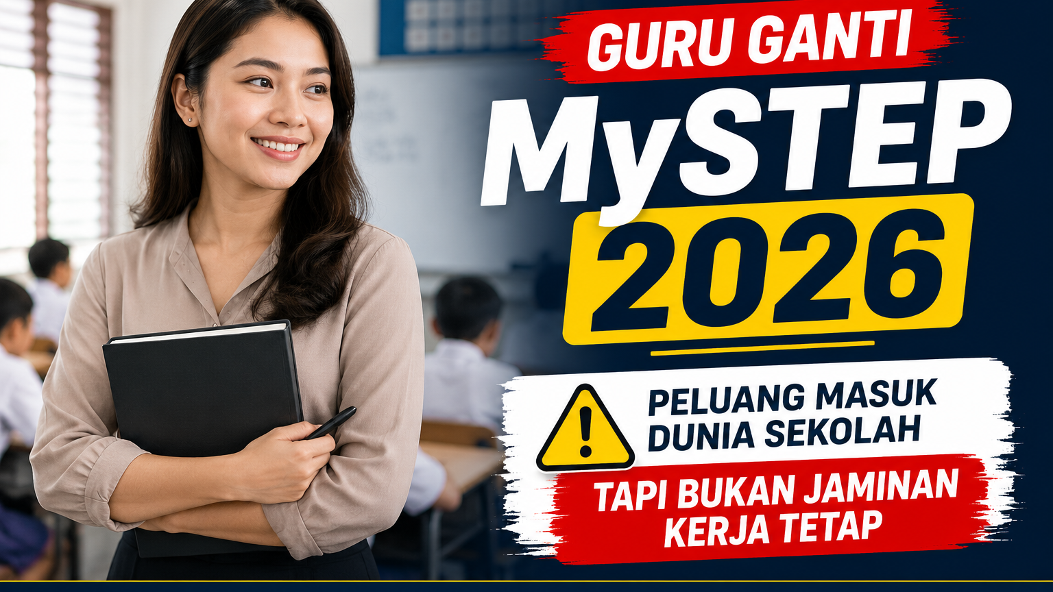 Guru Ganti MySTEP 2026: Peluang Masuk Dunia Sekolah, Tapi Bukan Jaminan Kerja Tetap
